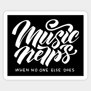 Music helps when no one else does Sticker